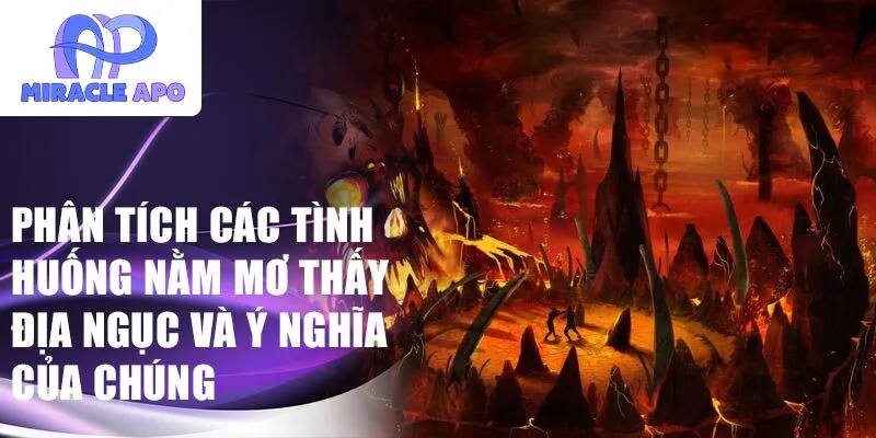 Phân tích các tình huống nằm mơ thấy địa ngục và ý nghĩa của chúng