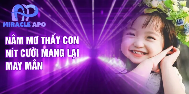 Nằm mơ thấy con nít cười mang lại may mắn