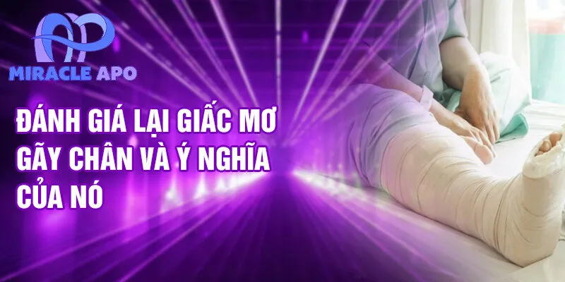 Nằm Mơ Thấy Bị Gãy Chân: Ý Nghĩa Và Con Số May Mắn 3 Đánh giá lại giấc mơ gãy chân và ý nghĩa của nó
