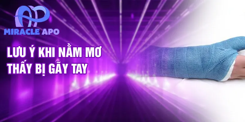 Nằm Mơ Thấy Bị Gãy Tay: Khám Phá Ý Nghĩa Bí Ẩn 4 Lưu ý khi nằm mơ thấy bị gãy tay