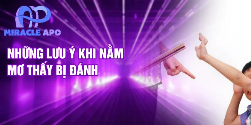 Nằm Mơ Thấy Bị Đánh: Ý Nghĩa Và Dự Báo Tương Lai 4 Những lưu ý khi nằm mơ thấy bị đánh