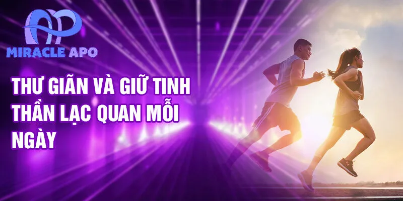 Nằm Mơ Thấy Mình Bị Đuổi Theo: Ý Nghĩa Và Giải Đáp 4 Thư giãn và giữ tinh thần lạc quan mỗi ngày